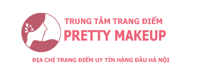 Pretty Makeup - Địa chỉ trang điểm uy tín hàng đầu Hà Nội